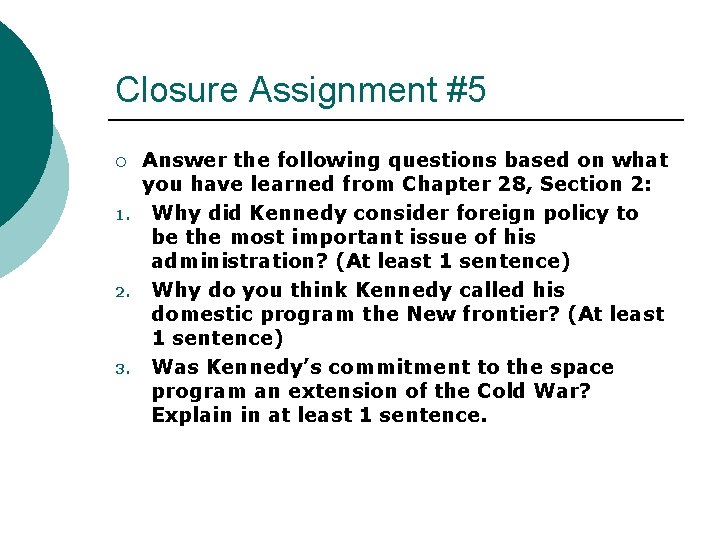 Closure Assignment #5 ¡ 1. 2. 3. Answer the following questions based on what