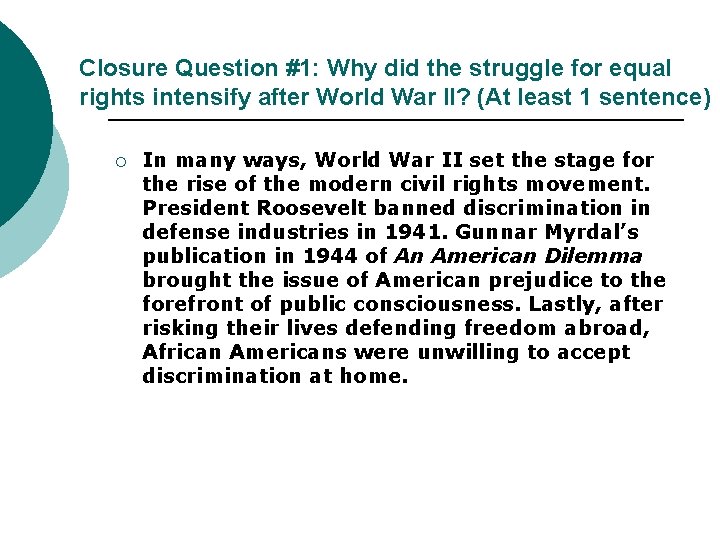 Closure Question #1: Why did the struggle for equal rights intensify after World War