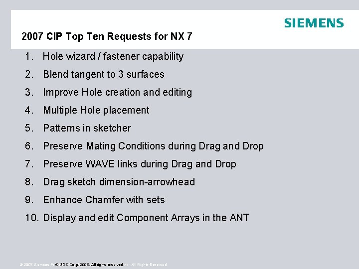 2007 CIP Top Ten Requests for NX 7 1. Hole wizard / fastener capability