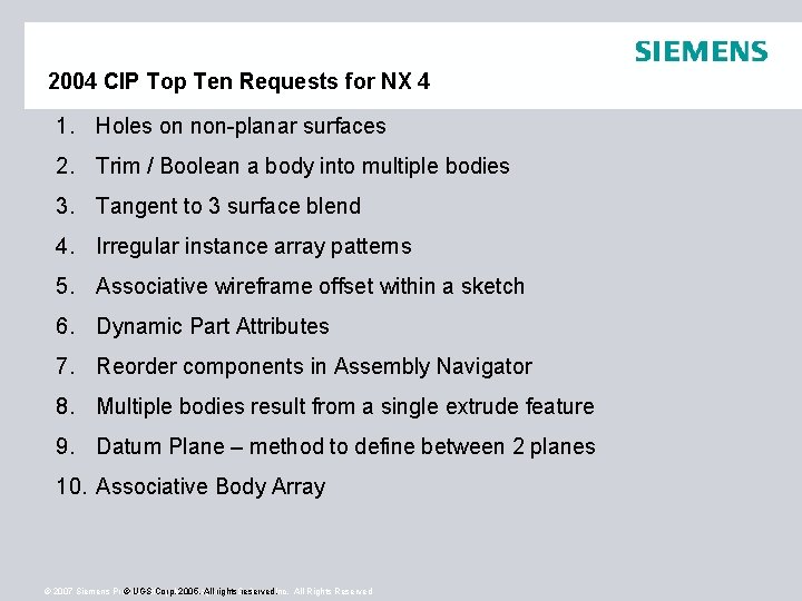 2004 CIP Top Ten Requests for NX 4 1. Holes on non-planar surfaces 2.