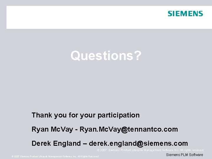 Questions? Thank you for your participation Ryan Mc. Vay - Ryan. Mc. Vay@tennantco. com