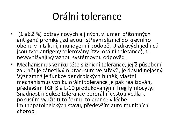 Orální tolerance • (1 až 2 %) potravinových a jiných, v lumen přítomných antigenů
