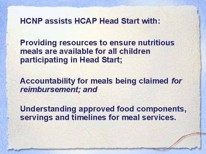 HCNP assists HCAP Head Start with: Providing resources to ensure nutritious meals are available
