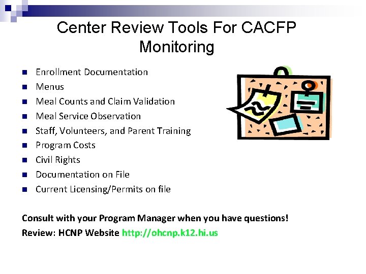 Center Review Tools For CACFP Monitoring n n n n n Enrollment Documentation Menus