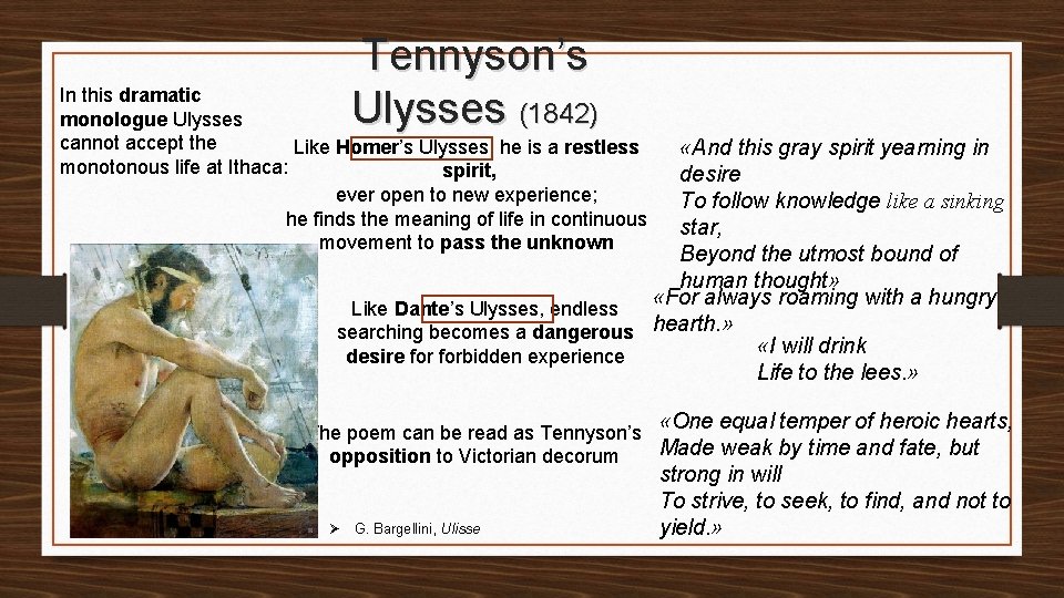 Tennyson’s Ulysses (1842) In this dramatic monologue Ulysses cannot accept the Like Homer’s Ulysses,