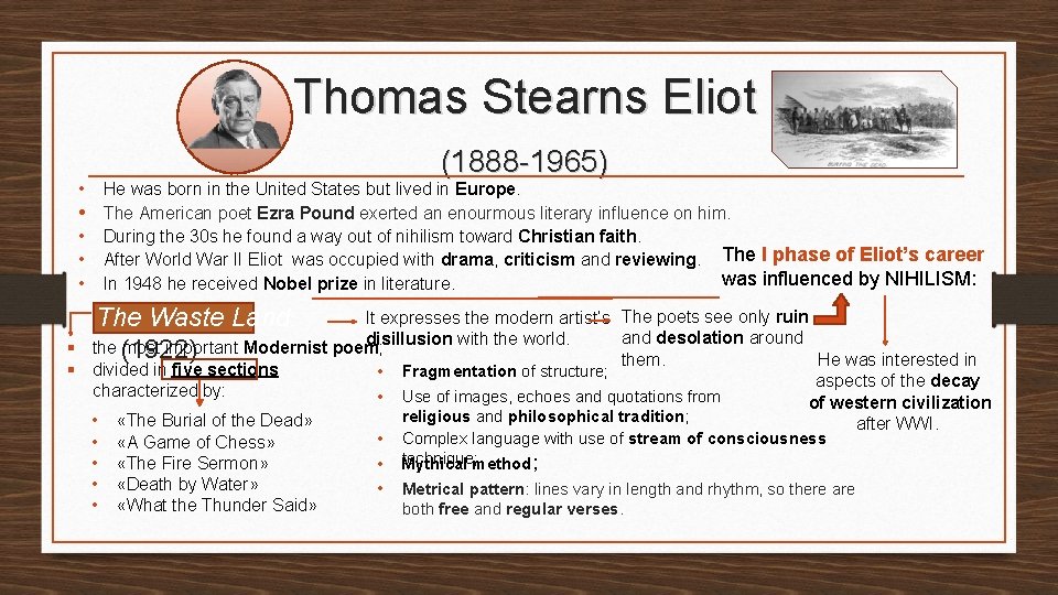 Thomas Stearns Eliot (1888 -1965) • He was born in the United States but