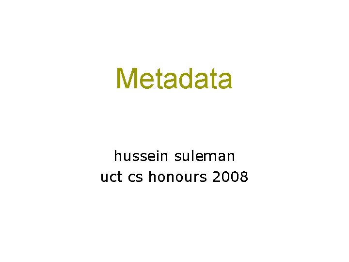 Metadata hussein suleman uct cs honours 2008 