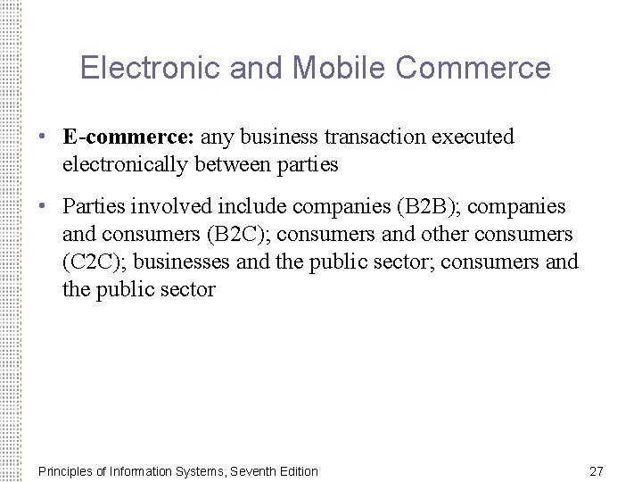 Electronic and Mobile Commerce • E-commerce: any business transaction executed electronically between parties •