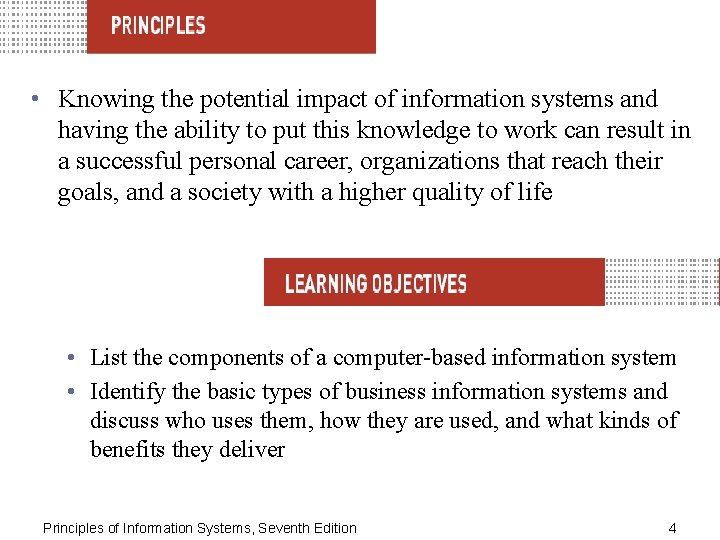  • Knowing the potential impact of information systems and having the ability to