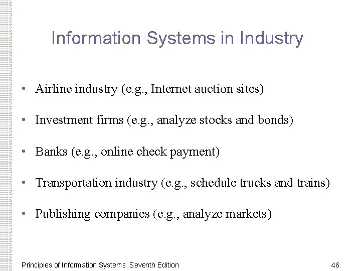 Information Systems in Industry • Airline industry (e. g. , Internet auction sites) •