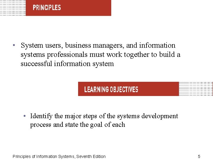  • System users, business managers, and information systems professionals must work together to