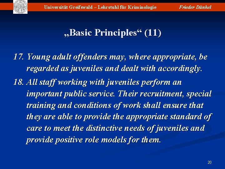 Universität Greifswald – Lehrstuhl für Kriminologie Frieder Dünkel „Basic Principles“ (11) 17. Young adult