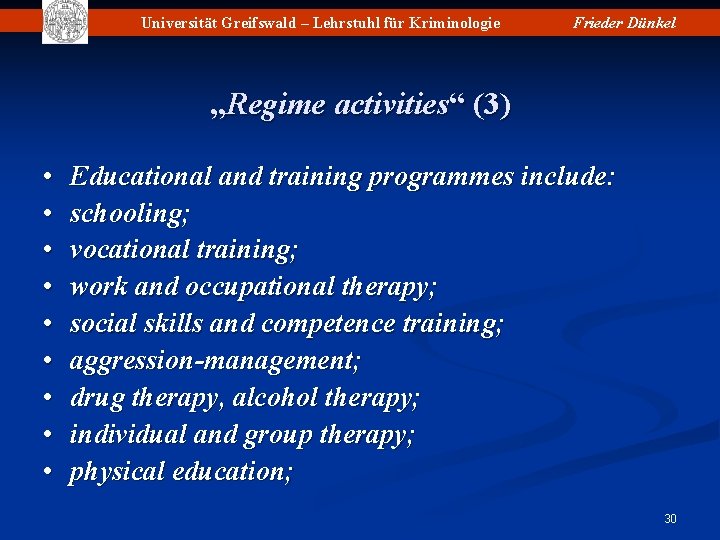 Universität Greifswald – Lehrstuhl für Kriminologie Frieder Dünkel „Regime activities“ (3) • • •