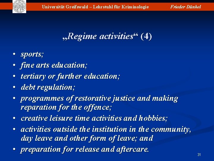 Universität Greifswald – Lehrstuhl für Kriminologie Frieder Dünkel „Regime activities“ (4) • • •