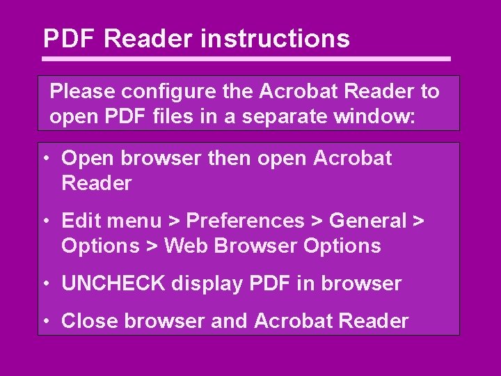 PDF Reader instructions Please configure the Acrobat Reader to open PDF files in a