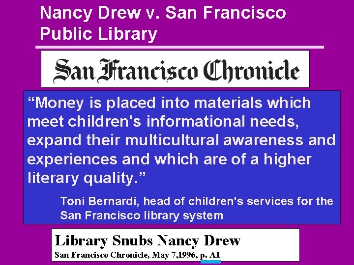 Nancy Drew v. San Francisco Public Library “Money is placed into materials which meet