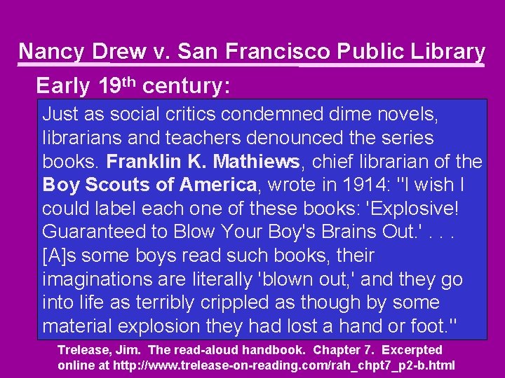 Nancy Drew v. San Francisco Public Library Early 19 th century: Just as social