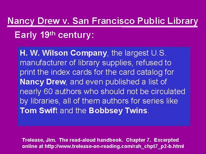 Nancy Drew v. San Francisco Public Library Early 19 th century: H. W. Wilson