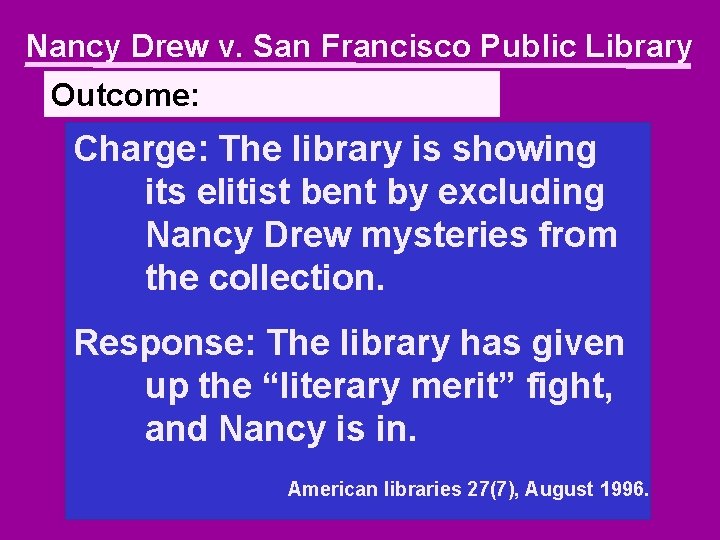 Nancy Drew v. San Francisco Public Library Outcome: Charge: The library is showing its