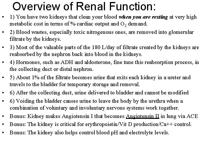 Overview of Renal Function: • 1) You have two kidneys that clean your blood Overview of Renal Function: • 1) You have two kidneys that clean your blood