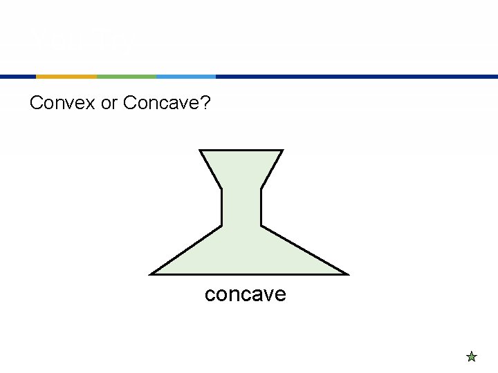 You Try Convex or Concave? concave 