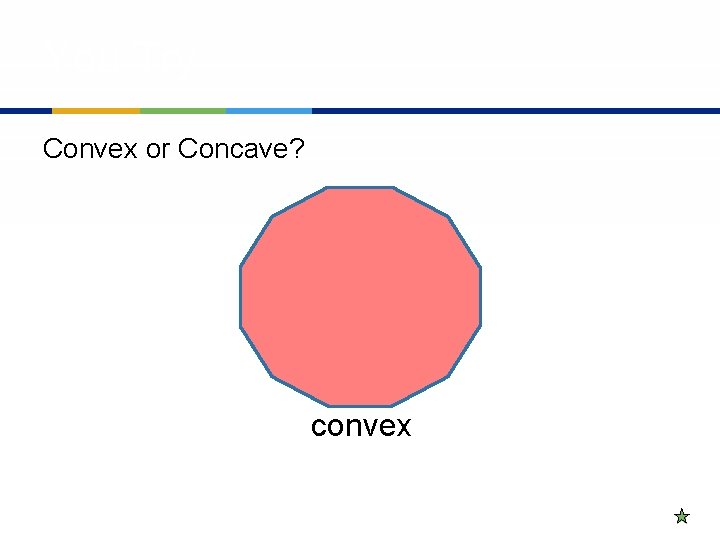 You Try Convex or Concave? convex 