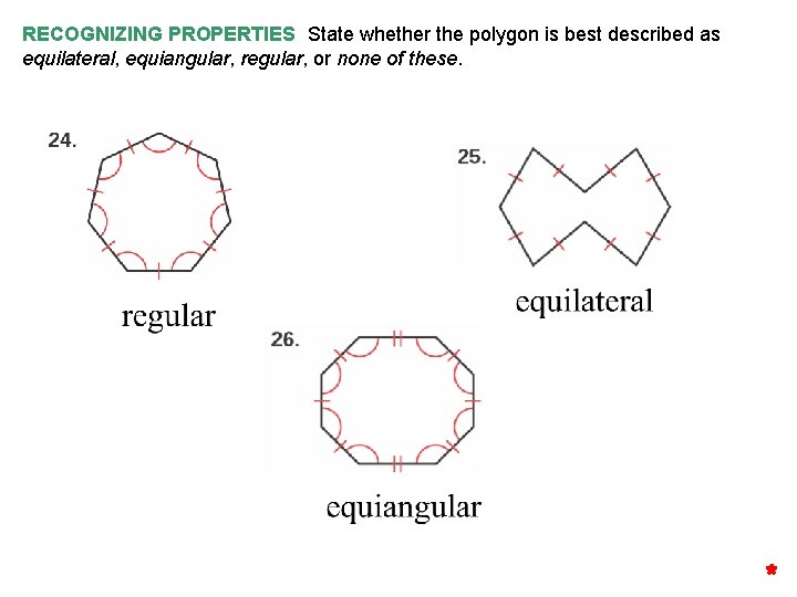 RECOGNIZING PROPERTIES State whether the polygon is best described as equilateral, equiangular, regular, or