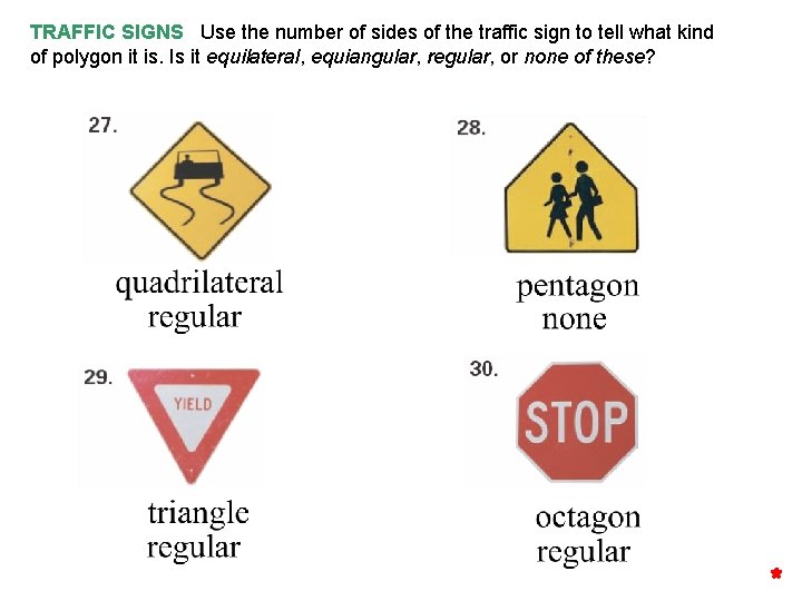 TRAFFIC SIGNS Use the number of sides of the traffic sign to tell what
