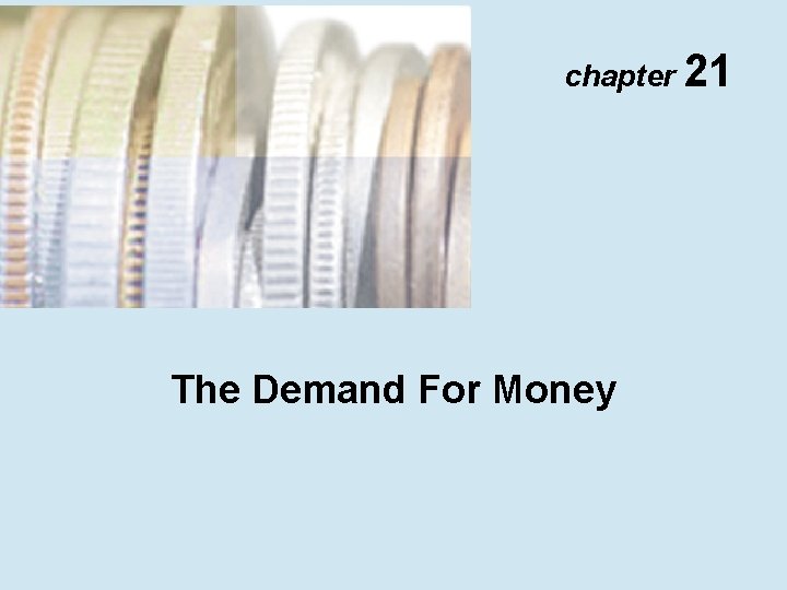 chapter 21 The Demand For Money 