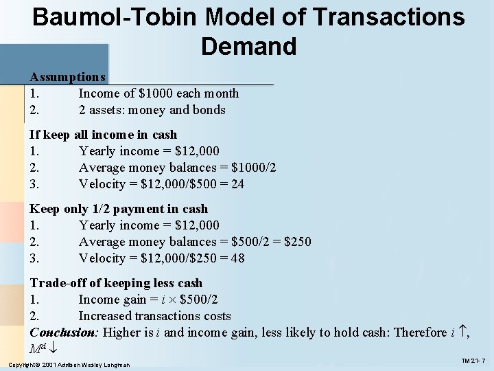 Baumol-Tobin Model of Transactions Demand Assumptions 1. Income of $1000 each month 2. 2