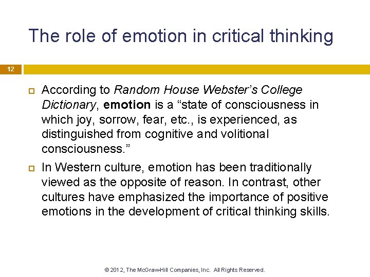 The role of emotion in critical thinking 12 According to Random House Webster’s College