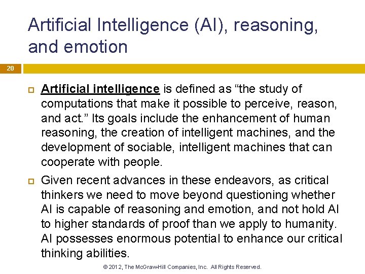 Artificial Intelligence (AI), reasoning, and emotion 20 Artificial intelligence is defined as “the study