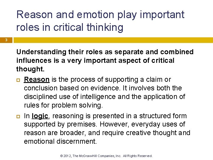 Reason and emotion play important roles in critical thinking 3 Understanding their roles as