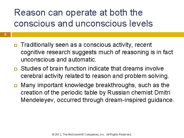 Reason can operate at both the conscious and unconscious levels 8 Traditionally seen as