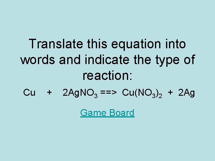 Translate this equation into words and indicate the type of reaction: Cu + 2