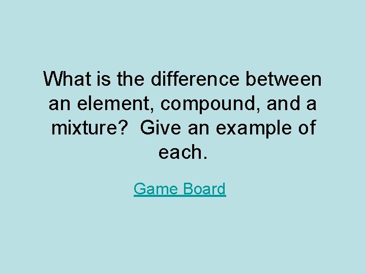 What is the difference between an element, compound, and a mixture? Give an example What is the difference between an element, compound, and a mixture? Give an example