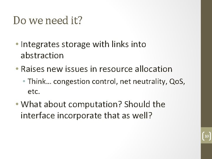 Do we need it? • Integrates storage with links into abstraction • Raises new