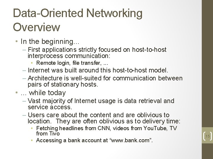 Data-Oriented Networking Overview • In the beginning. . . – First applications strictly focused