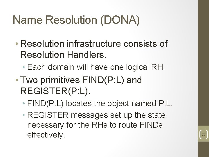 Name Resolution (DONA) • Resolution infrastructure consists of Resolution Handlers. • Each domain will