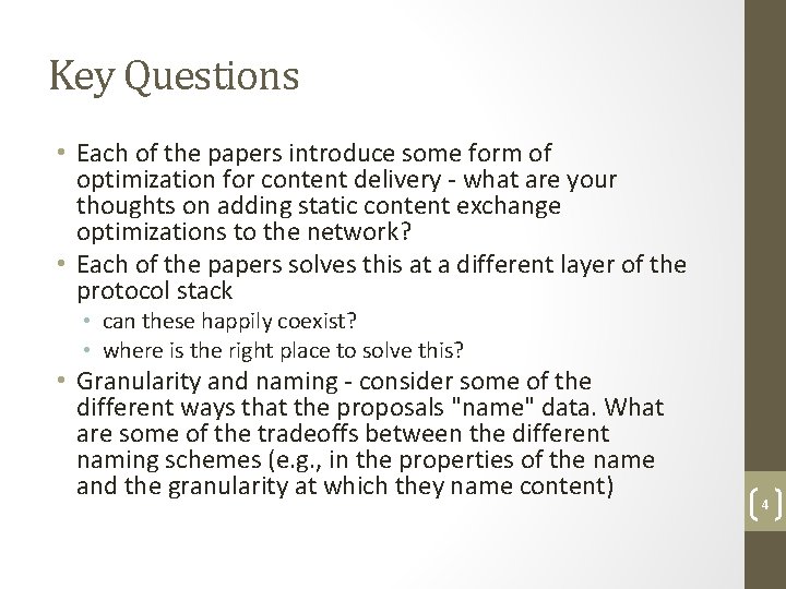 Key Questions • Each of the papers introduce some form of optimization for content
