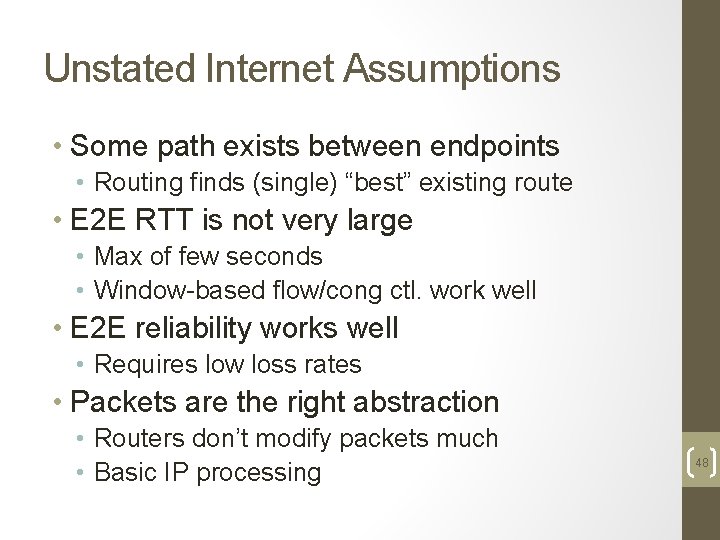 Unstated Internet Assumptions • Some path exists between endpoints • Routing finds (single) “best”