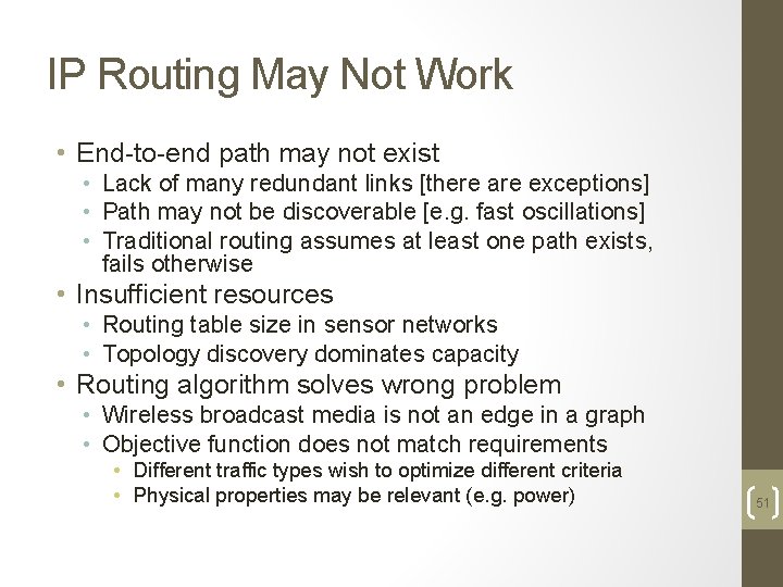 IP Routing May Not Work • End-to-end path may not exist • Lack of