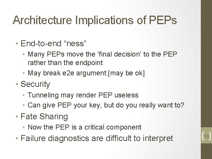 Architecture Implications of PEPs • End-to-end “ness” • Many PEPs move the ‘final decision’