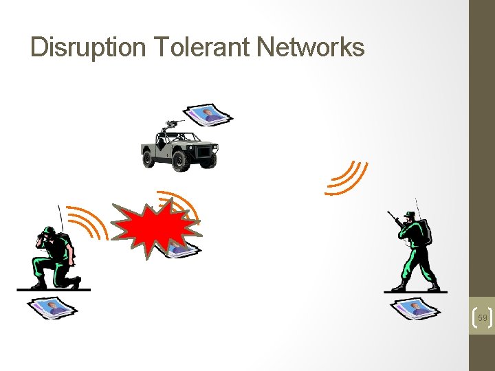 Disruption Tolerant Networks 59 