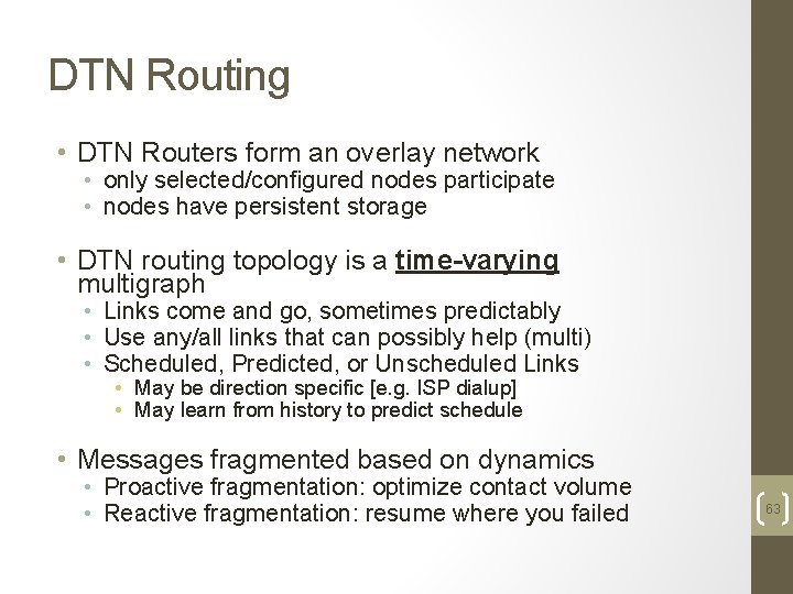 DTN Routing • DTN Routers form an overlay network • only selected/configured nodes participate