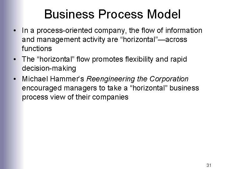 Business Process Model • In a process-oriented company, the flow of information and management