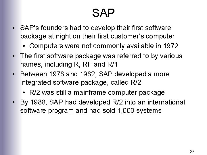 SAP • SAP’s founders had to develop their first software package at night on