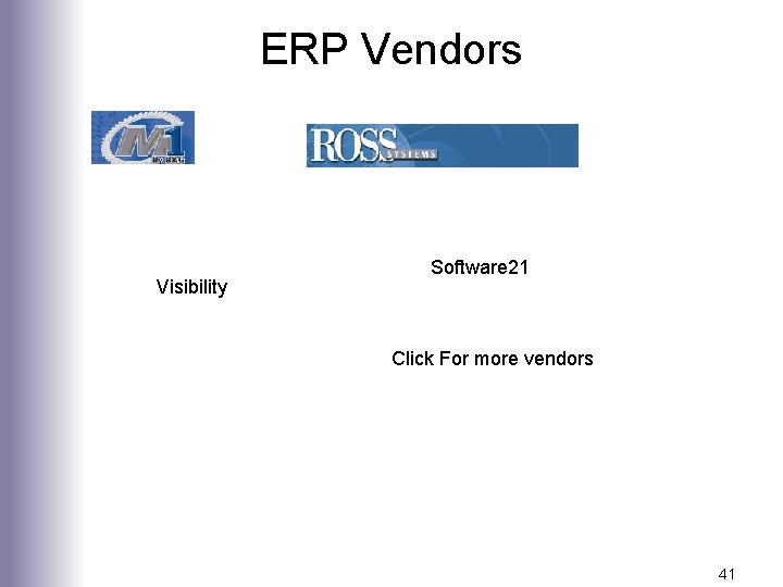 ERP Vendors Visibility Software 21 Click For more vendors 41 