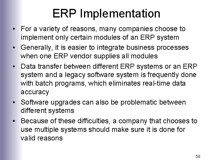 ERP Implementation • For a variety of reasons, many companies choose to implement only