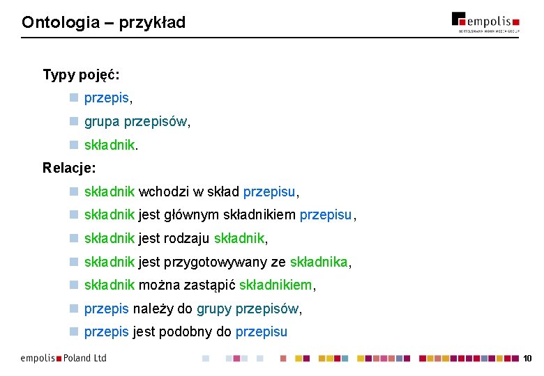 Ontologia – przykład Typy pojęć: n przepis, n grupa przepisów, n składnik. Relacje: n